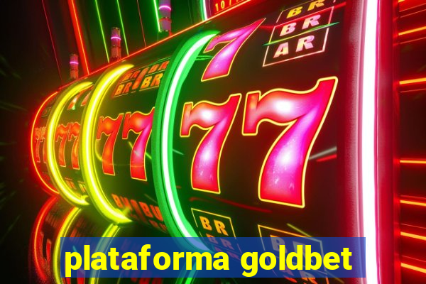 plataforma goldbet